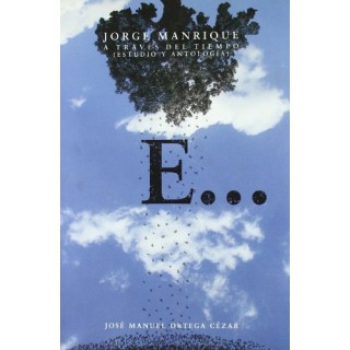 JORGE MANRIQUE A TRAVÉS DEL TIEMPO (ESTUDIO Y ANTOLOGÍA).